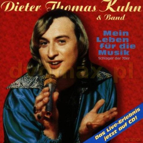 Dieter Thomas Kuhn: Mein Leben Fuer Die Musik [CD]