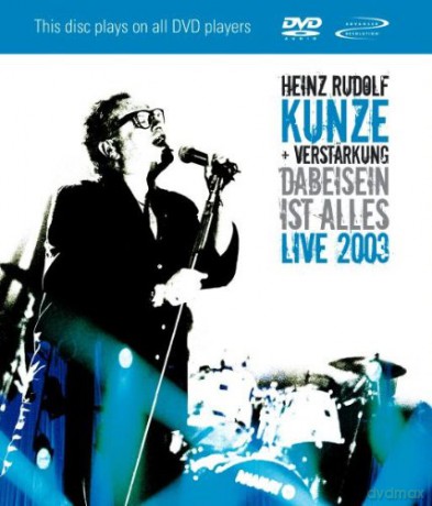Heinz Rudolf Kunze+Verstärkung: Dabeisein Ist Alles-Live2003 [DVD]