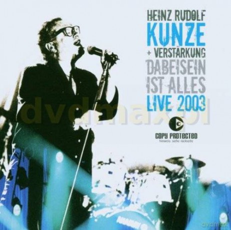 Heinz Rudolf Kunze+Verstrkung: Dabeisein Ist Alles-Live2003 [2CD]