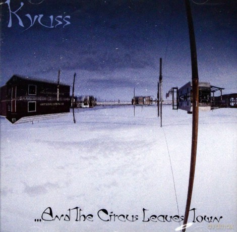 Kyuss: And The Circus Leaves Town [CD]
