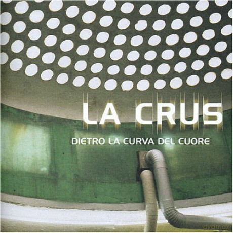 La Crus: Dietro La Curva Del [CD]