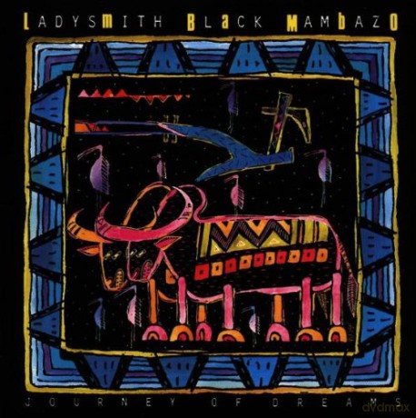 Ladysmith Black Mombazo: Journey Of Dreams [CD]