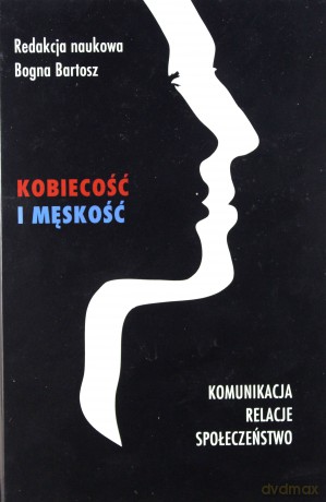 Kobiecość i męskość - Bartosz Bogna [KSIĄŻKA]
