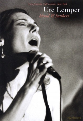 Ute Lemper: Blood And Feathers Live [DVD]