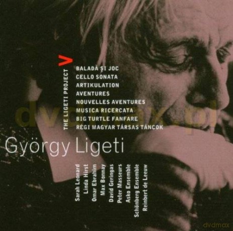 Leonard/Hirst/Masseurs/Leeuw: Gyorgy Ligeti: The Ligeti Project V [CD]