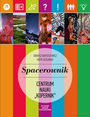 Spacerownik. Centrum Nauki Kopernik wyd. II [KSIĄŻKA]