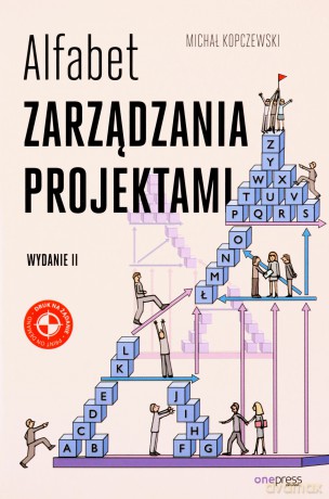 Alfabet zarządzania projektami - Michał Kopczewski [KSIĄŻKA]