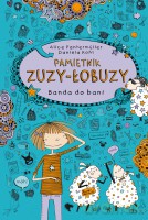 Banda do bani. Pamiętnik Zuzy-łobuzy - Alice Pantermuller [KSIĄŻKA]