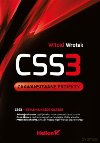 CSS3. Zaawansowane projekty - Witold Wrotek [KSIĄŻKA]
