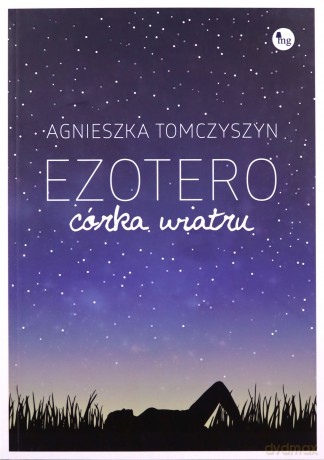 Ezotero. Córka wiatru - Agnieszka Tomczyszyn [KSIĄŻKA]