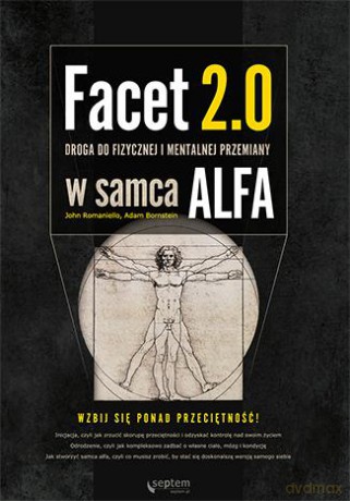 Facet 2.0. Droga do fizycznej i mentalnej przemiany w samca alfa - John Romaniello, Adam Bornstein [KSIĄŻKA]
