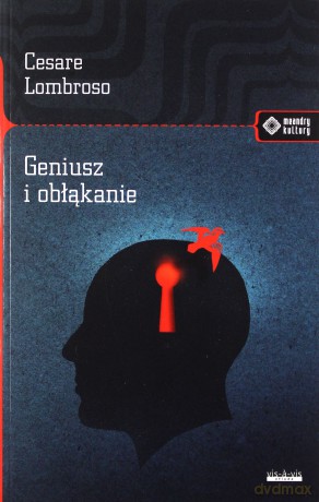 Geniusz i obłąkanie - Cesare Lombroso [KSIĄŻKA]
