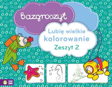 Lubię wielkie kolorowanie 2 [KSIĄŻKA]