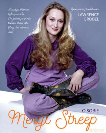 Meryl Streep o sobie - Lawrence Grobel [KSIĄŻKA]