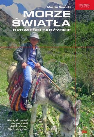 Morze światła. Opowieści Tadżyskie - Marcin Sawicki [KSIĄŻKA]