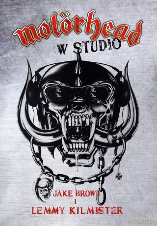 Motorhead w studio - Jake Brown, Lemmy Kilmister [KSIĄŻKA]