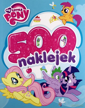 My Little Pony. 500 naklejek [KSIĄŻKA]