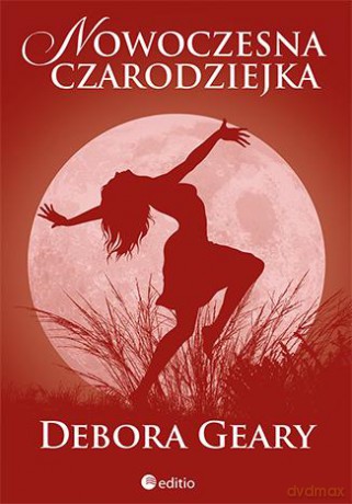 Nowoczesna czarodziejka - Debora Geary [KSIĄŻKA]