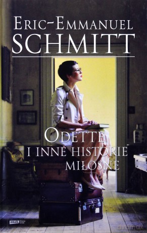 Odette i inne historie miłosne - Eric-Emmanuel Schmitt [KSIĄŻKA]