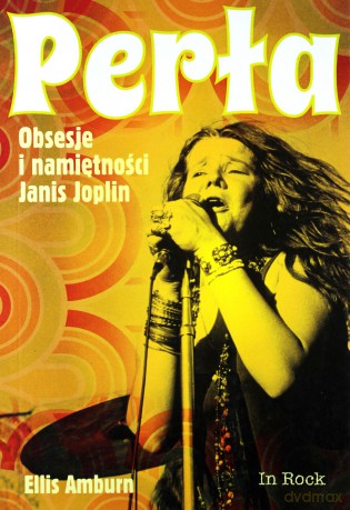 Perła. Obsesje i namiętności Janis Joplin - Amburn Ellis [KSIĄŻKA]