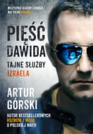 Pięść Dawida. Tajne służby Izraela - Artur Górski [KSIĄŻKA]