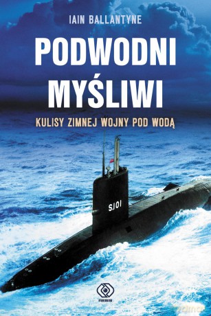 Podwodni myśliwi - Iain Ballantyne (twarda) [KSIĄŻKA]