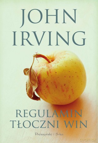 Regulamin tłoczni win - John Irving [KSIĄŻKA]