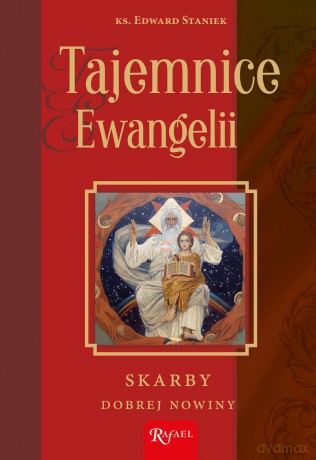 Tajemnice Ewangelii. Skarby dobrej nowiny - Edward Staniek (twarda) [KSIĄŻKA]