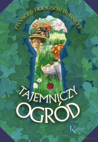 Tajemniczy ogród. Kolorowa klasyka - Frances Hodgson Burnett [KSIĄŻKA]