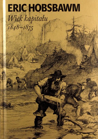 Wiek kapitału 1848 - 1875 - Eric Hobsbawm (twarda) [KSIĄŻKA]