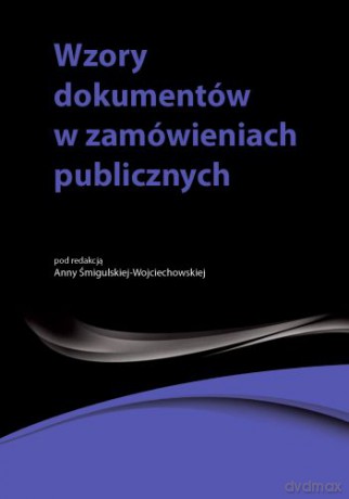 Wzory dokumentów w zamówieniach publicznych [KSIĄŻKA]
