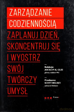 Zarządzanie codziennością. Zaplanuj dzień, skoncentruj się i wyostrz swój twórczy umysł - Jocelyn K. Glei [KSIĄŻKA]
