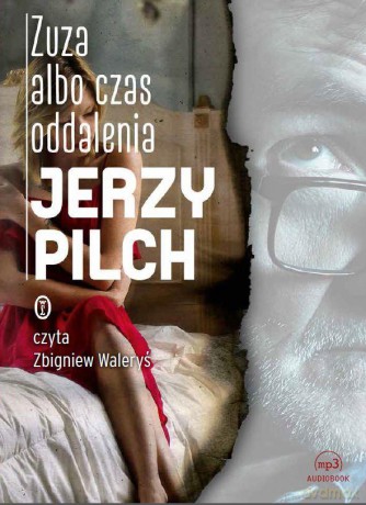 Zuza albo czas oddalenia - Jerzy Pilch [AUDIOBOOK] [CD-MP3]