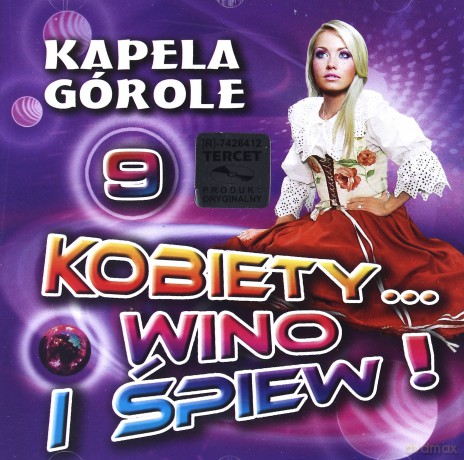 Kapela Górole: Kobiety Wino i Śpiew 9 [CD]  