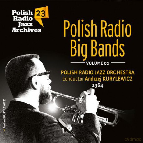 Polish Radio Big Band vol. 2 Polish Radio Jazz Archives vol. 23 [CD]