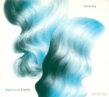 Katarzyna Łopata: Osiecką [CD]