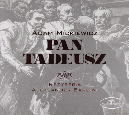 Adam Mickiewicz: Pan Tadeusz (Audiobook) [CD]