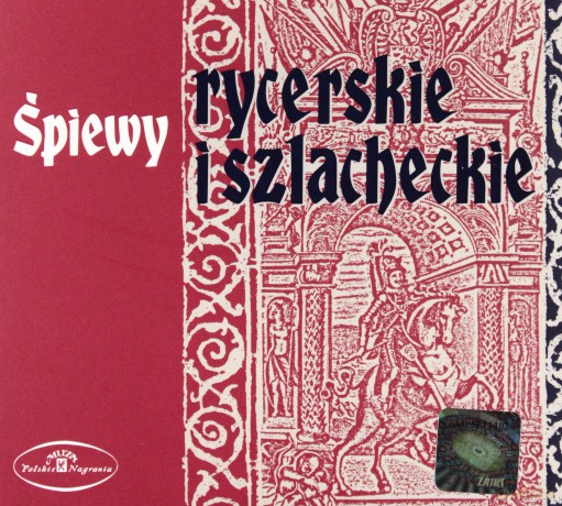 Śpiewy Rycerskie I Szlacheckie [CD]