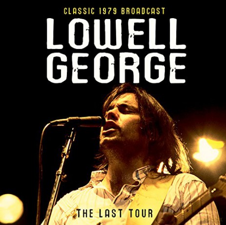 Lowell Geroge: The Last Tour [CD]