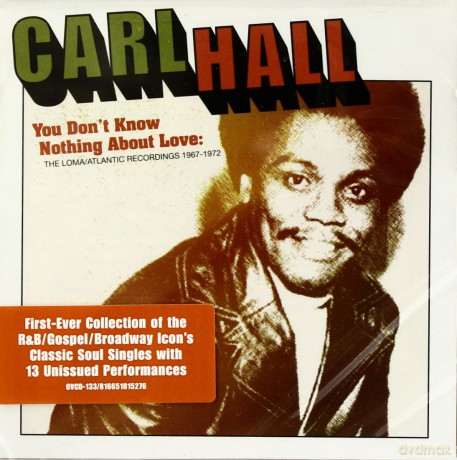 Carl Hall: You Don't Know Nothing About Love (The Loma Atlantic Recordings 1967-1972) [CD]