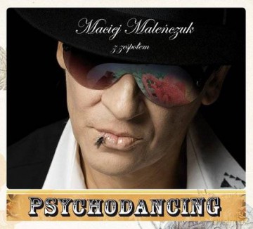 Maciej Maleńczuk z zespołem Psychodancing: Psychodancing (digipack) [CD]
