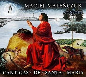 Maciej Maleńczuk & Consort: Cantigas De Santa Maria (digipack) [CD]