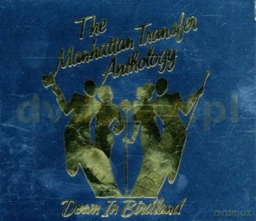 Manhattan Transfer: Down in Birdland. Anthology [2CD]