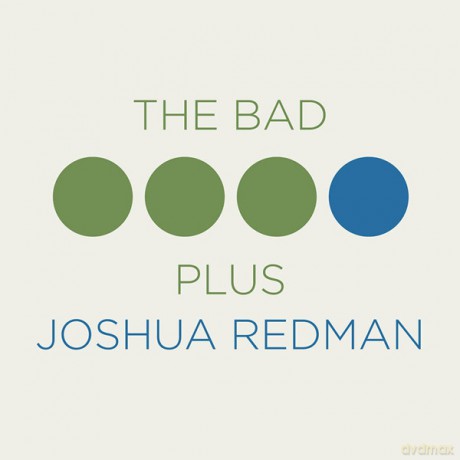 The Bad Plus: The Bad Plus Joshua Redman [CD]