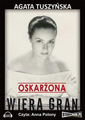 Oskarżona. Wiera Gran - Agata Tuszyńska [AUDIOBOOK] [CD-MP3]