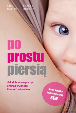 Po prostu piersią - Gill Rapley, Tracey Murkett [KSIĄŻKA]