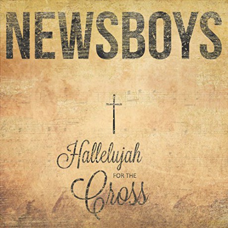 Newsboys: Hallelujah For The Cross [CD]