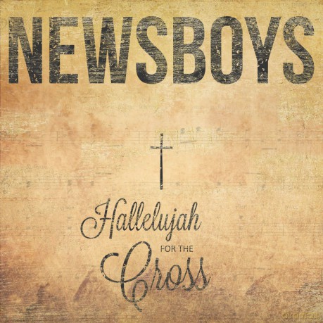 Newsboys: Hallelujah For The Cross [CD]