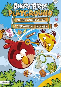 Angry Birds. Playground. Nauka angielskiego z Czerwonym i Chuckiem [KSIĄŻKA]