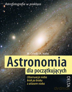 Astronomia dla początkujących - Werner E. Celnik, Hermann-Michael Hahn [KSIĄŻKA]